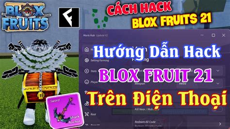 Cách Hack Blox Fruits update 21 Trên Điện Thoại mới nhất, Menu Marit ...