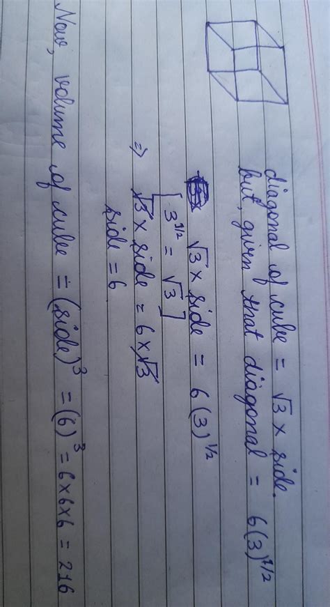 What is the volume of a cube whose longest diagonal is 6(3)^1/2 - Brainly.in