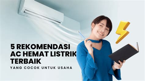 5 Rekomendasi AC Hemat Listrik Terbaik Yang Cocok Untuk Usaha