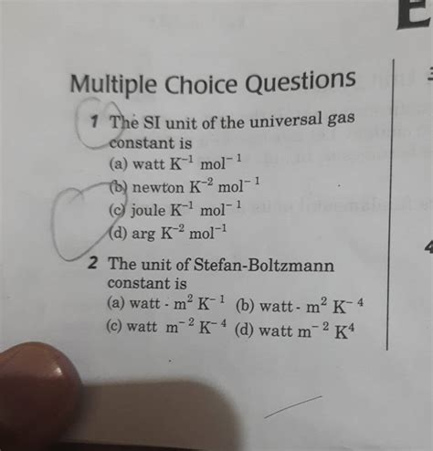 Multiple Choice Questions 1 The SI unit of the universal gas constant is..