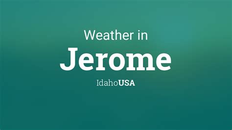 Weather for Jerome, Idaho, USA