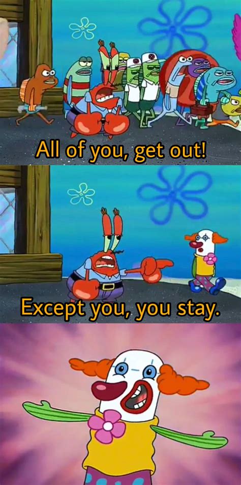 Mr. Krabs let’s the clown stay meme template : r/MemeTemplatesOfficial