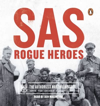 SAS Rogue Heroes the Authorized Wartime History by MacIntyre, Ben | Penguin Random House South ...