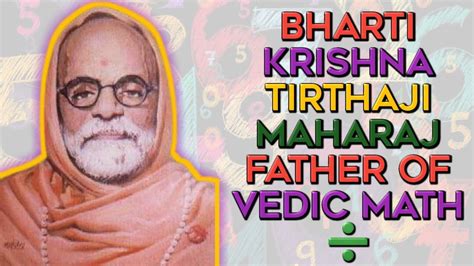 Bharti Krishna Tirthaji Maharaj - Father of Math - YouTube