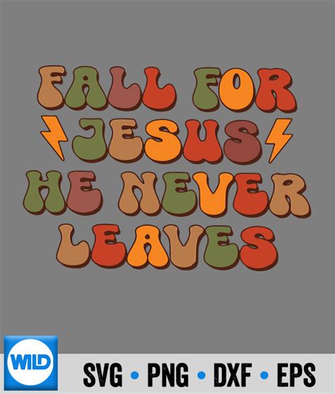 Autumn Thanksgiving SVG, Fall For Jesus He Never Leaves Pumpkin Autumn ...