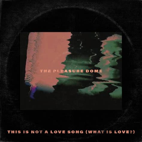 This Is Not a Love Song (What Is Love?) Song Download: This Is Not a Love Song (What Is Love ...