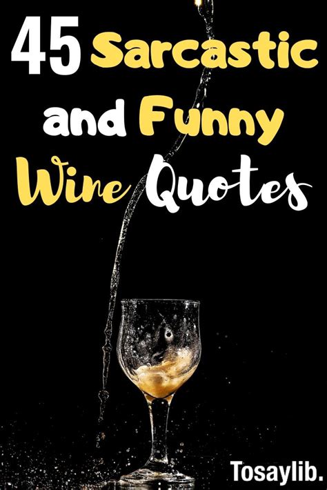 45 Sarcastic and Funny Wine Quotes | Wine quotes funny, Wine humor, Wine quotes