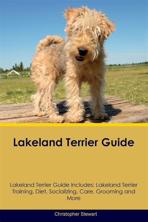 Lakeland Terrier Guide Lakeland Terrier Guide Includes: Lakeland ...