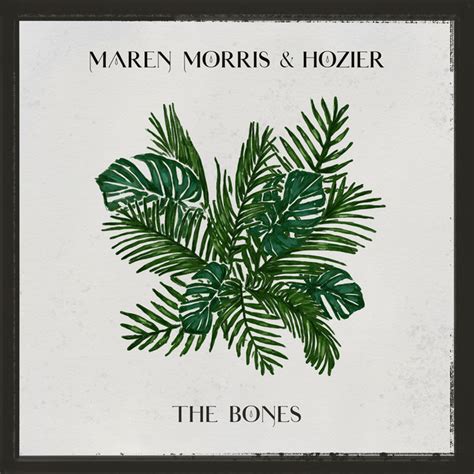 The Bones - with Hozier - música y letra de Maren Morris, Hozier | Spotify