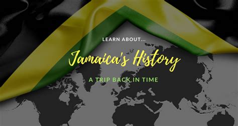 Jamaica's History: A Trip Back in Time, Facts and Timeline