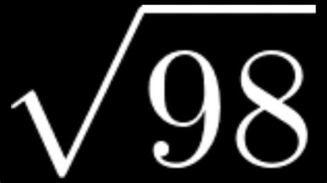 How to Simplify the Square Root of 98: sqrt(98) - YouTube