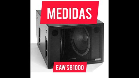 EAW SB1000 ESTAS SON LAS MEDIDAS - YouTube