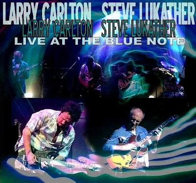 La nusica de Clara ,Abel,Johnny y Cia: Steve Lukather & Larry Carlton ...