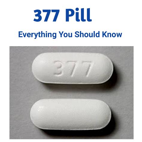 White Pill 377: Uses, Dosage, Side Effects, Street Value - Public Health