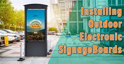 When Installing Outdoor Electronic Signage Boards...