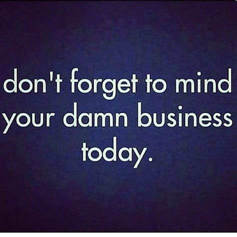 68+ Minding Your Own Business Quotes