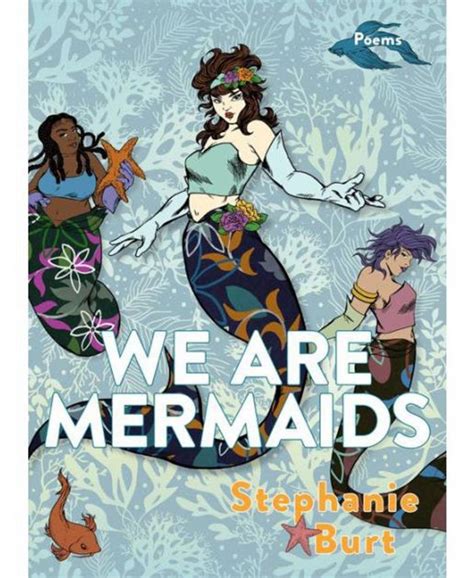 Barnes & Noble We Are Mermaids- Poems by Stephanie Burt - Macy's