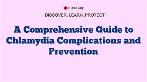 A Comprehensive Guide to Chlamydia Complications and Prevention