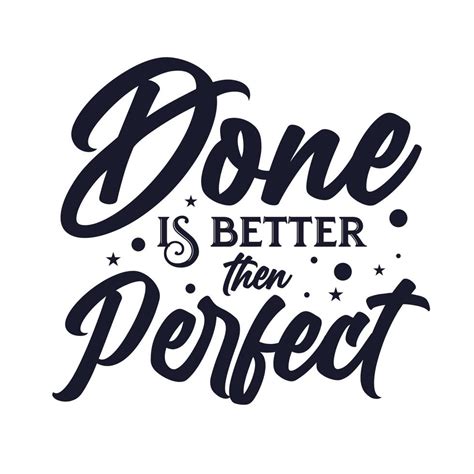 Done is better then perfect typography motivational slogan 4334684 Vector Art at Vecteezy