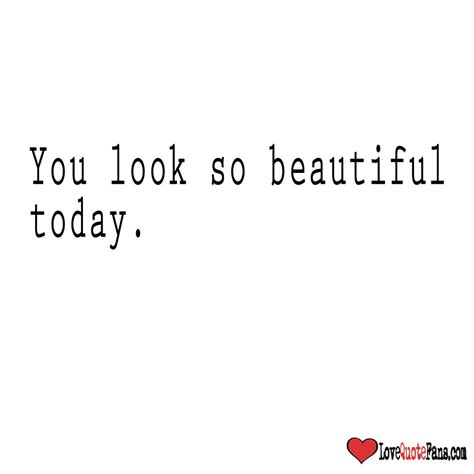 Quotes You Look Beautiful - ShortQuotes.cc