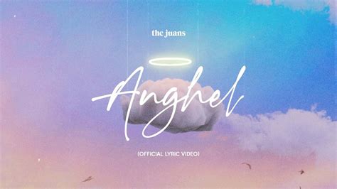 Anghel - The Juans (Official Lyric Video) - YouTube