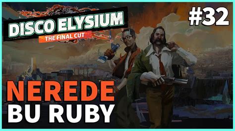 NEREDE BU RUBY | Disco Elysium Türkçe Oynanış Bölüm 32 - YouTube