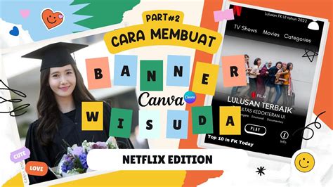 NETFLIX EDITION II Membuat Desain X Banner Wisuda AESTHETIC KEKINIAN ...