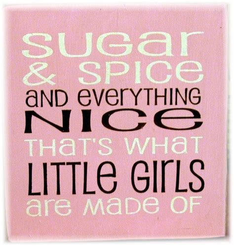 Sugar and spice and everything nice thats what by woodsignsbypatti