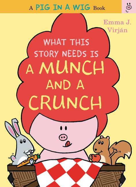 Pig in a Wig Book: What This Story Needs Is a Munch and a Crunch (Hardcover) - Walmart.com ...