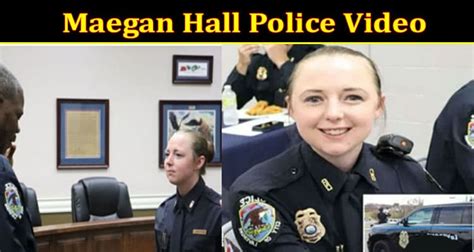 [Watch Now] Maegan Hall Police Video: Curious To Fetch Viral Content ...