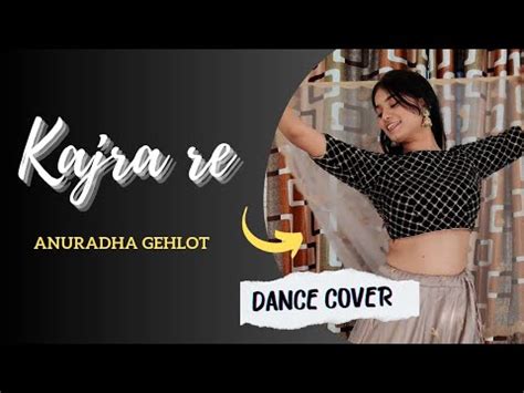 Kajra re | Dance Cover 🤎 - YouTube