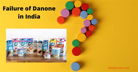 Why did Danone fail in India? | Webjinnee