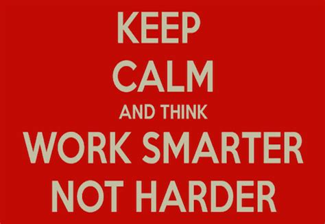 6 Ways to Work Smarter, Not Harder