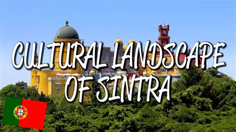 The Cultural Landscape of Sintra - UNESCO World Heritage Site - YouTube