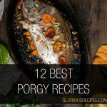 12 Best Porgy Recipes For An Amazing Meal