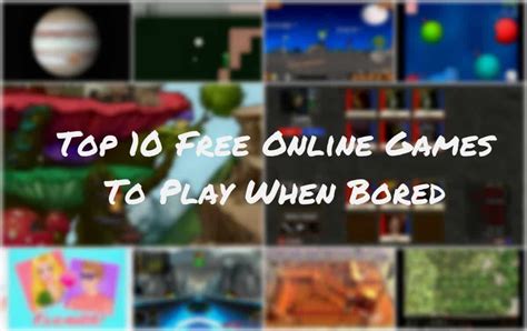 Top 10 Free Online Games To Play When Bored | Virteract