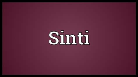 Sinti Meaning - YouTube