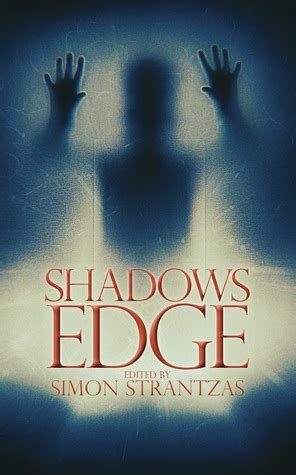 Shadows Edge by Simon Strantzas — Reviews, Discussion, Bookclubs, Lists