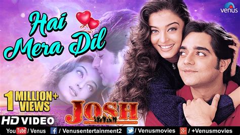 Hai Mera Dil - HD VIDEO | Aishwarya Rai & Chandrachur Singh | Josh ...