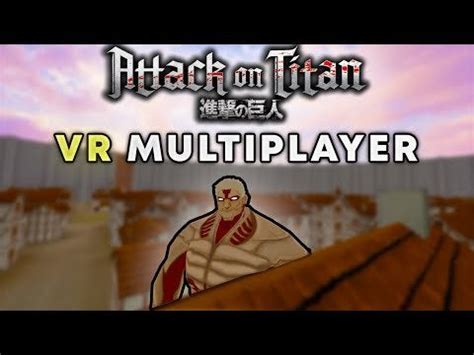 There Is A Attack On Titan VR Game And It Has Multiplayer! : r ...