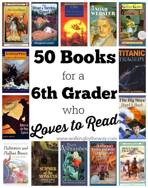 50+ Books for a 6th Grader Who Loves to Read - Walking by the Way