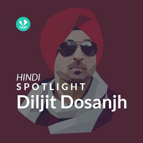 Diljit Dosanjh - Spotlight - Latest Hindi Songs Online - JioSaavn