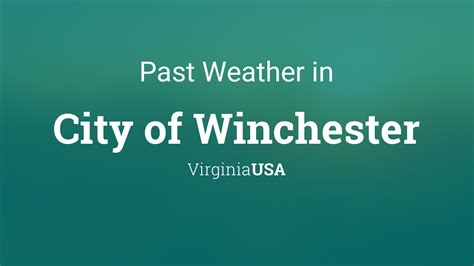 Past Weather in City of Winchester, Virginia, USA — Yesterday or Further Back