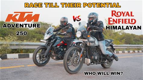 KTM ADVENTURE 250 BS6 VS RE HIMALAYAN [ RACE TILL THEIR POTENTIAL ...