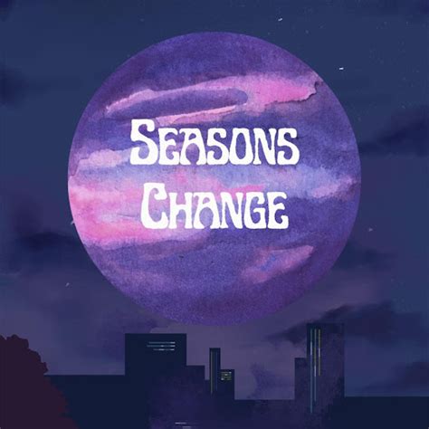 Seasons Change - YouTube Music