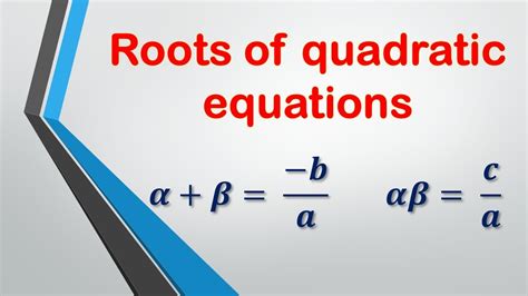 Roots of a Quadratic Equation - Sum and Products of Roots - YouTube