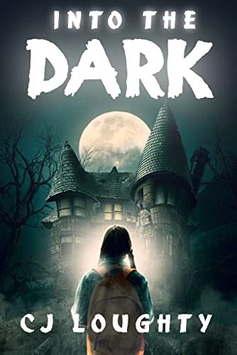 Into the Dark: a scary mystery book for kids 9-15 eBook : Loughty, CJ: Amazon.co.uk: Kindle Store