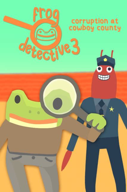 Frog Detective 3: Corruption at Cowboy County (Game) - Giant Bomb