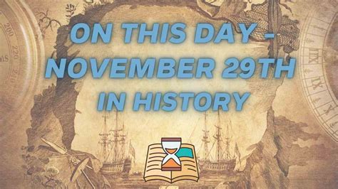 On This Day - November 29th In History: Important Events In Politics ...