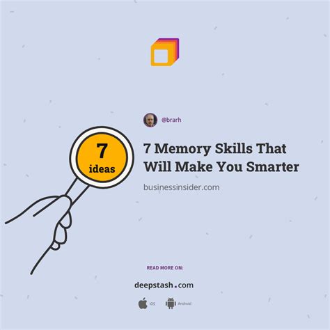 7 Memory Skills That Will Make You Smarter - Deepstash